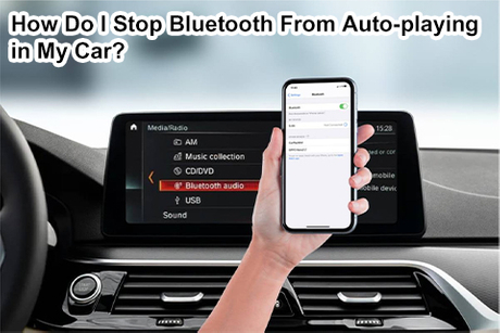 How Do I Stop Bluetooth From Auto-playing in My Car.jpg