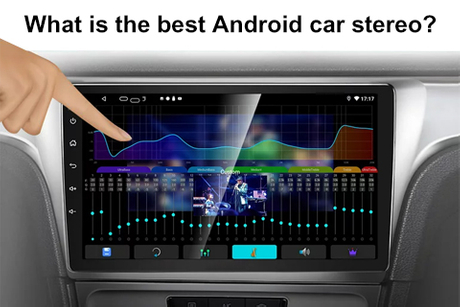 What is the best Android car stereo.jpg